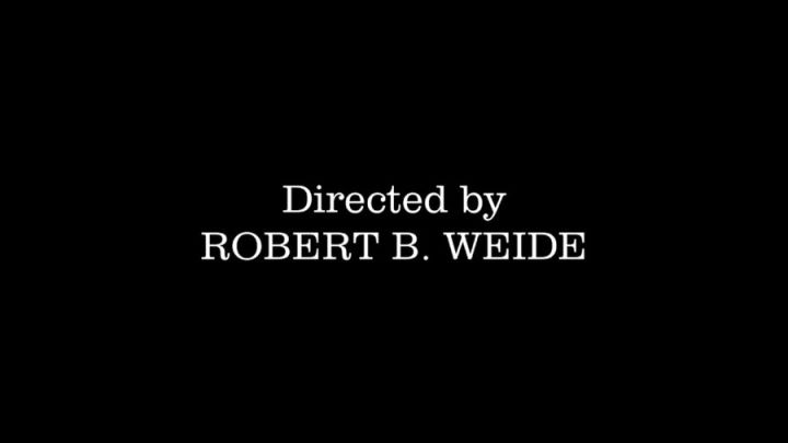 Directed by ROBERT B. WEIDE