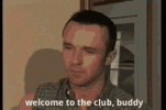 welcome-to-the-club-buddy.gif